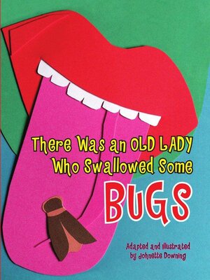 cover image of The Was an Old Lady Who Swallowed Some Bugs